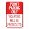 Signmission Permit Parking Only Violators Will Be Pr Heavy-Gauge Aluminum Sign, 12" x 18", A-1218-23316 A-1218-23316 - alternate 1